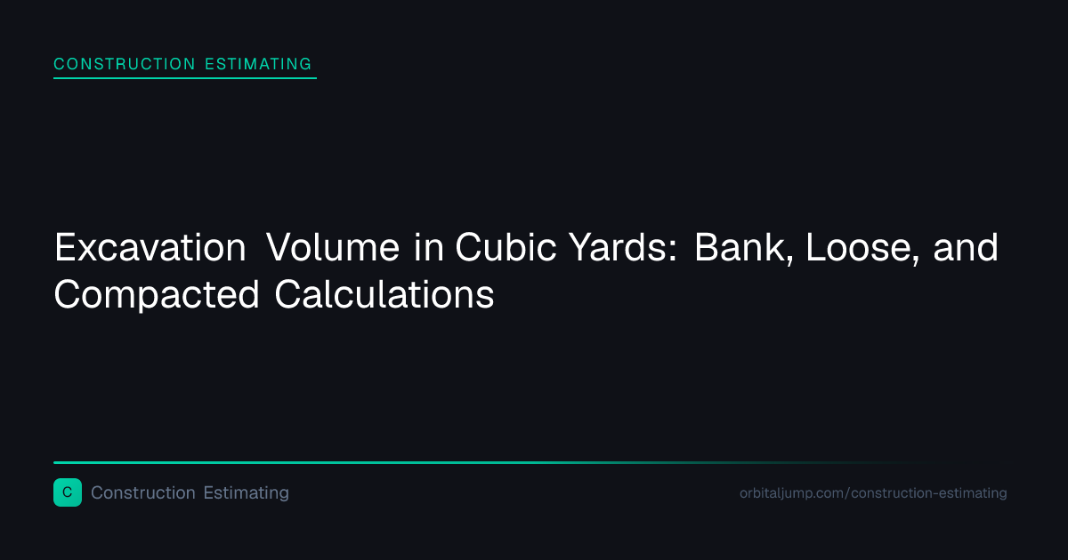 Excavation Volume in Cubic Yards: Bank, Loose, and Compacted ...
