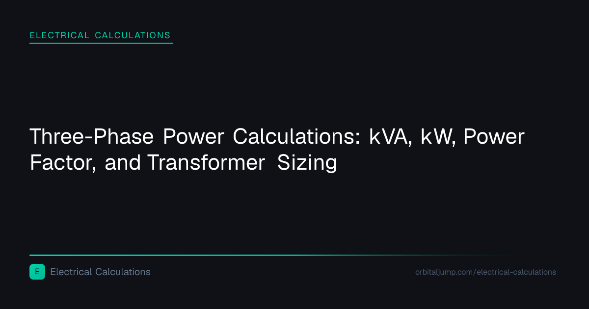 Three-Phase Power Calculations: kVA, kW, Power Factor, and Transformer ...