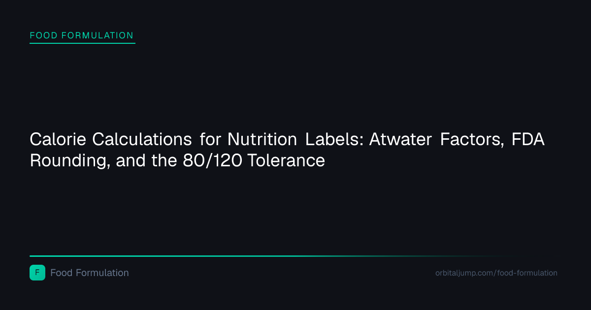 Calorie Calculations for Nutrition Labels: Atwater Factors, FDA ...