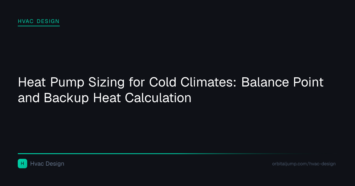 Heat Pump Sizing for Cold Climates: Balance Point and Backup Heat ...