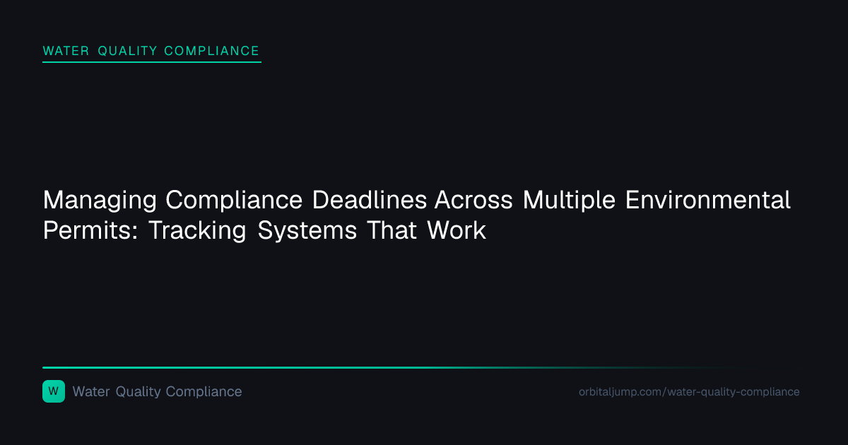 Managing Compliance Deadlines Across Multiple Environmental Permits ...