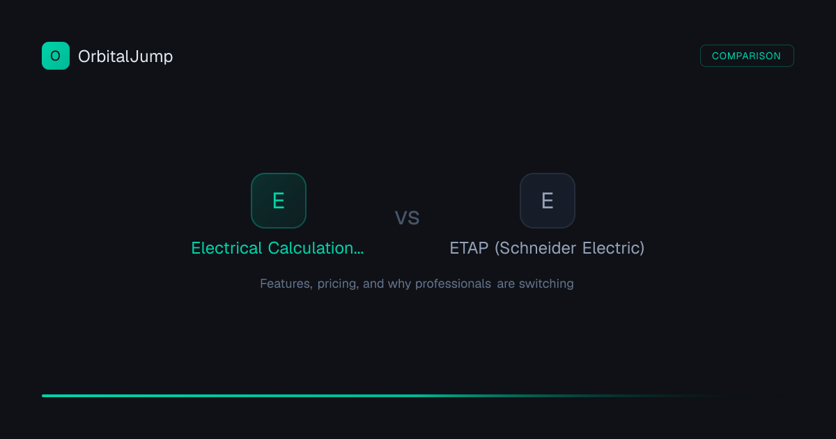 Electrical Calculation Tools vs ETAP (Schneider Electric) | OrbitalJump